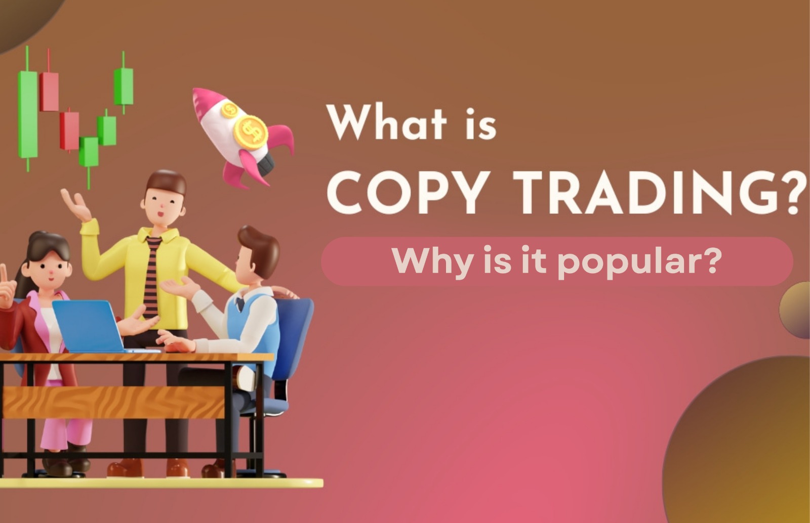 Copy Trading (Social Trading): Why is it so popular?